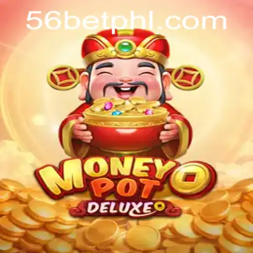 Exploring MoneyPotDELUXE: The Thrilling New Game by 56bet